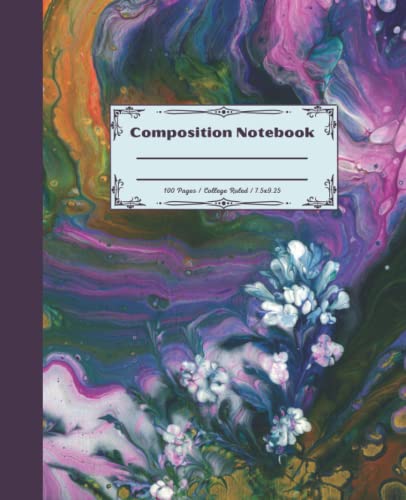 Composition Notebook: Beautiful college ruled acrylic poured fluid art flower. Unique and colorful. Perfect gift for art lovers.