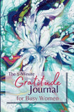 The 1-Minute Gratitude Journal for Busy Women: Your 52 week guide for creating a more mindful, positive, and appreciative life - one minute at a time